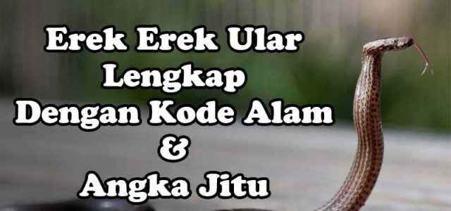 Erek Erek Ular Lengkap, Kode Alam Dan Angka Jitu